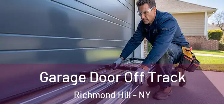  Garage Door Off Track Richmond Hill - NY