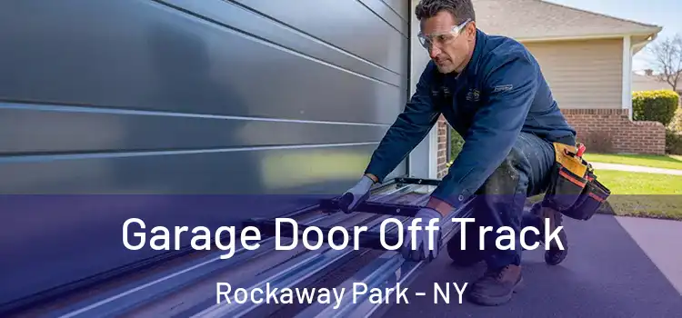  Garage Door Off Track Rockaway Park - NY