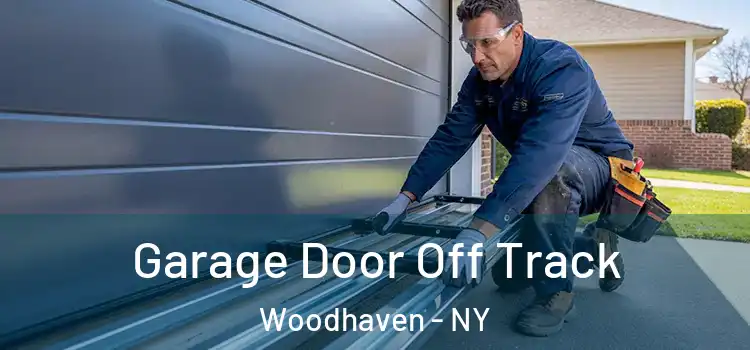 Garage Door Off Track Woodhaven - NY