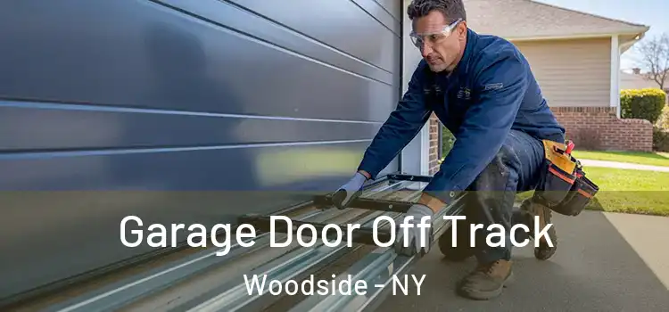  Garage Door Off Track Woodside - NY