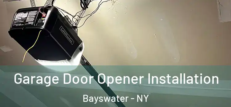  Garage Door Opener Installation Bayswater - NY