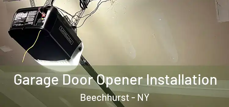 Garage Door Opener Installation Beechhurst - NY