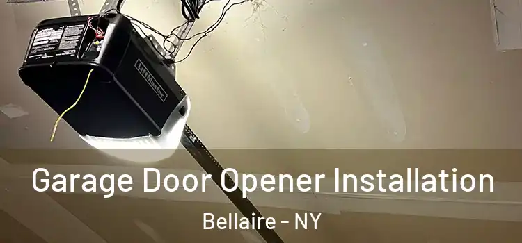  Garage Door Opener Installation Bellaire - NY