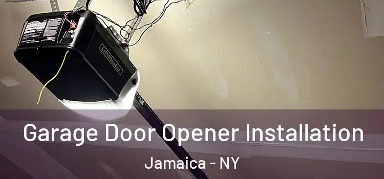  Garage Door Opener Installation Jamaica - NY