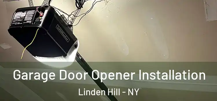  Garage Door Opener Installation Linden Hill - NY