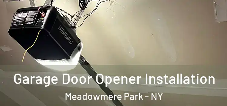  Garage Door Opener Installation Meadowmere Park - NY