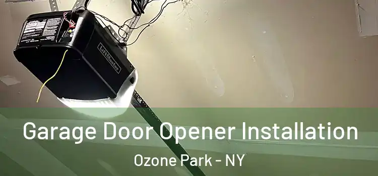  Garage Door Opener Installation Ozone Park - NY