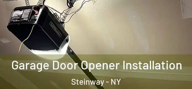  Garage Door Opener Installation Steinway - NY