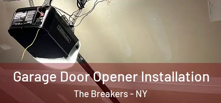  Garage Door Opener Installation The Breakers - NY