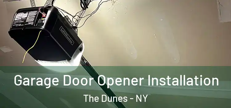  Garage Door Opener Installation The Dunes - NY