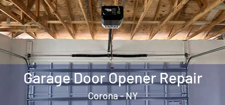  Garage Door Opener Repair Corona - NY