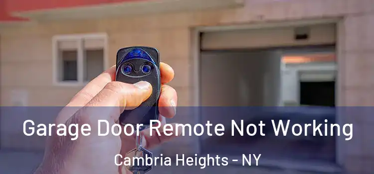  Garage Door Remote Not Working Cambria Heights - NY