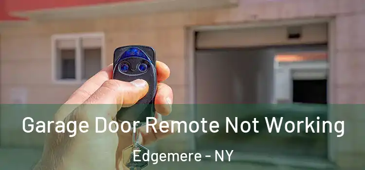  Garage Door Remote Not Working Edgemere - NY