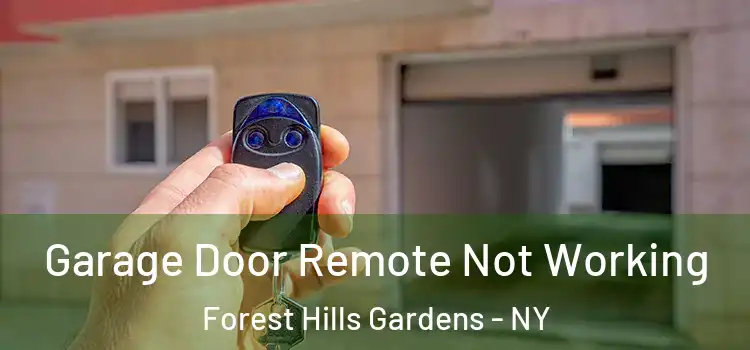 Garage Door Remote Not Working Forest Hills Gardens - NY