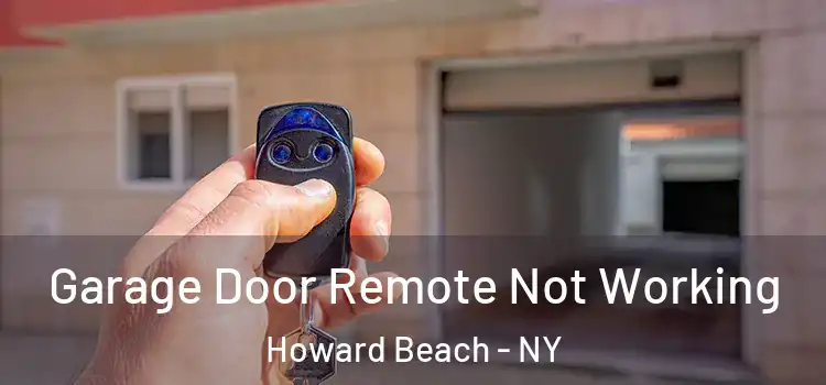  Garage Door Remote Not Working Howard Beach - NY