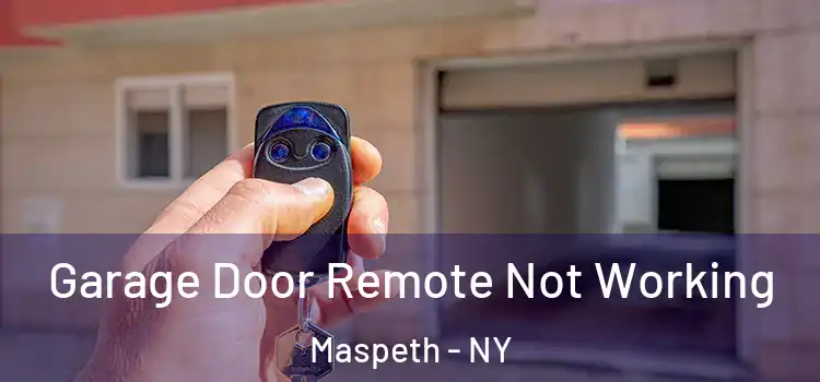  Garage Door Remote Not Working Maspeth - NY