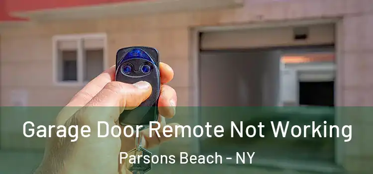  Garage Door Remote Not Working Parsons Beach - NY