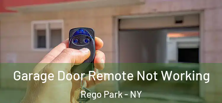  Garage Door Remote Not Working Rego Park - NY