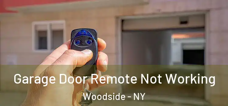  Garage Door Remote Not Working Woodside - NY