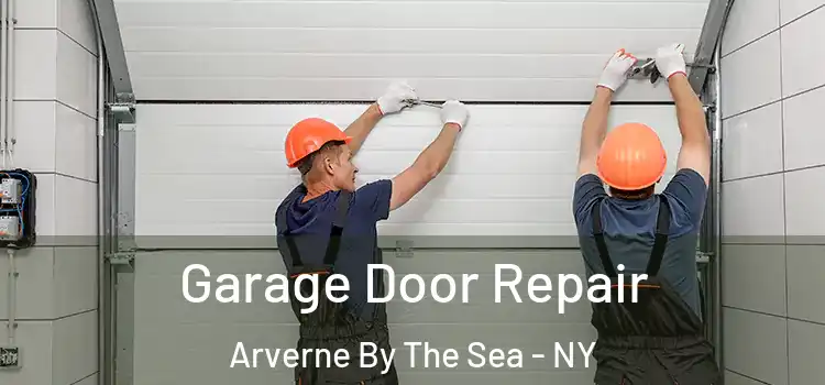  Garage Door Repair Arverne By The Sea - NY