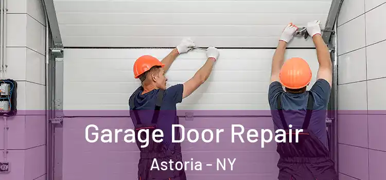  Garage Door Repair Astoria - NY