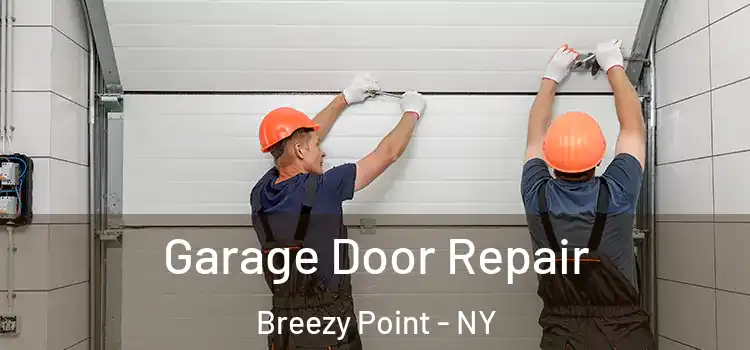  Garage Door Repair Breezy Point - NY