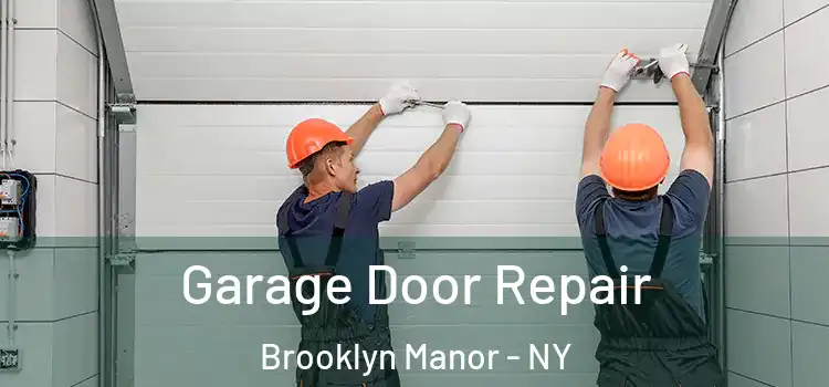  Garage Door Repair Brooklyn Manor - NY