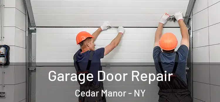  Garage Door Repair Cedar Manor - NY