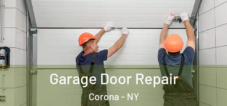  Garage Door Repair Corona - NY