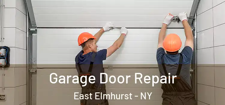  Garage Door Repair East Elmhurst - NY