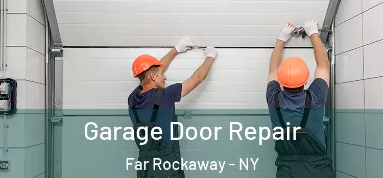  Garage Door Repair Far Rockaway - NY
