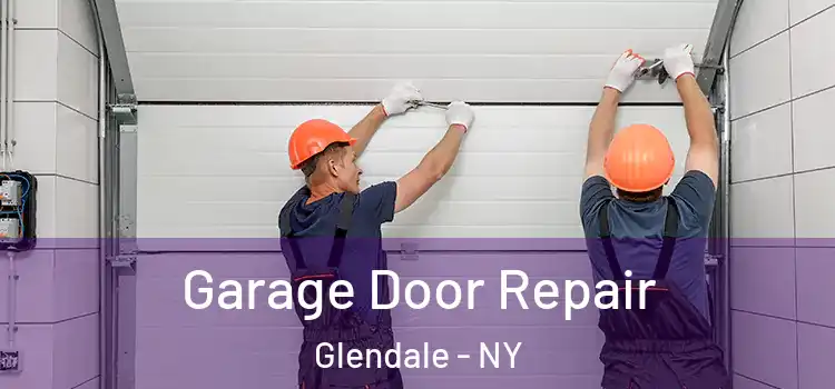  Garage Door Repair Glendale - NY
