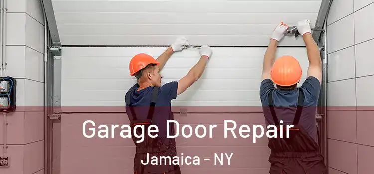  Garage Door Repair Jamaica - NY