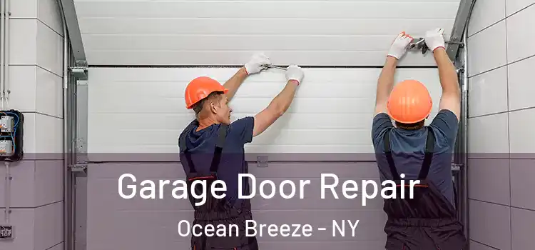  Garage Door Repair Ocean Breeze - NY