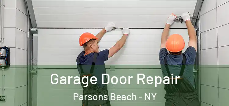  Garage Door Repair Parsons Beach - NY