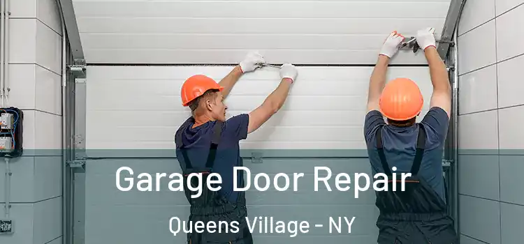  Garage Door Repair Queens Village - NY
