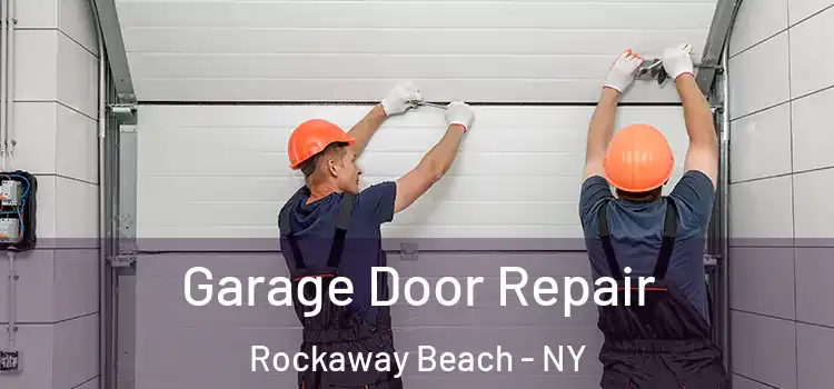  Garage Door Repair Rockaway Beach - NY