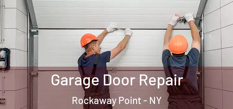  Garage Door Repair Rockaway Point - NY