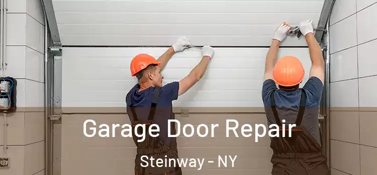  Garage Door Repair Steinway - NY