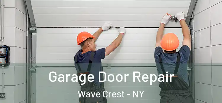  Garage Door Repair Wave Crest - NY