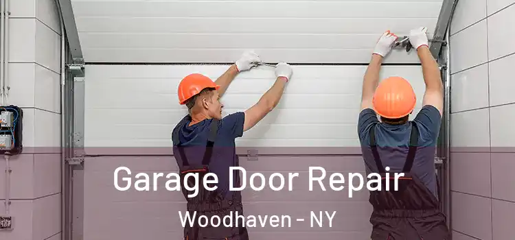  Garage Door Repair Woodhaven - NY