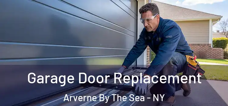  Garage Door Replacement Arverne By The Sea - NY