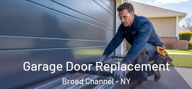  Garage Door Replacement Broad Channel - NY