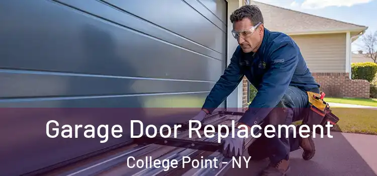  Garage Door Replacement College Point - NY