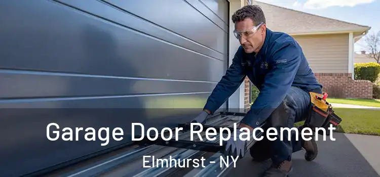  Garage Door Replacement Elmhurst - NY