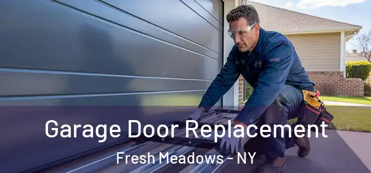  Garage Door Replacement Fresh Meadows - NY