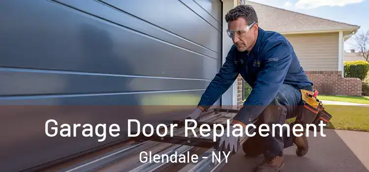  Garage Door Replacement Glendale - NY