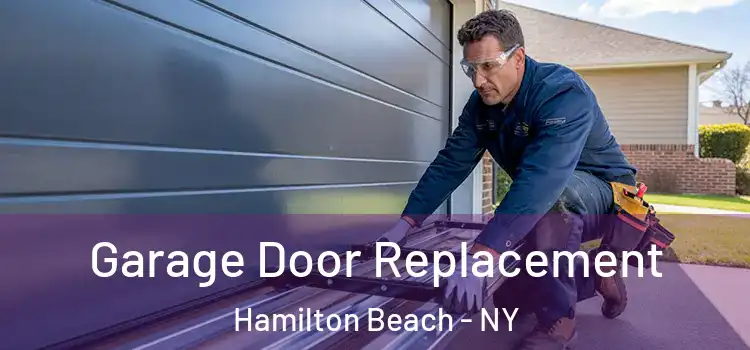  Garage Door Replacement Hamilton Beach - NY