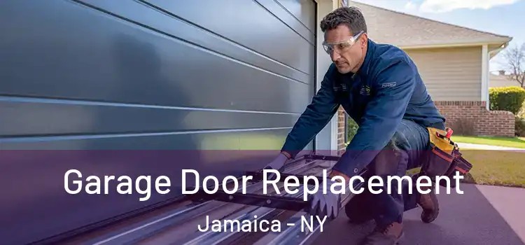  Garage Door Replacement Jamaica - NY