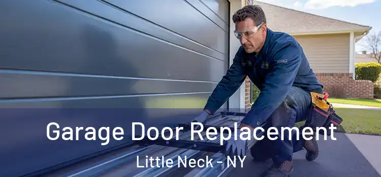  Garage Door Replacement Little Neck - NY